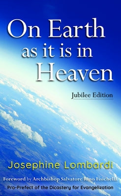On Earth as It Is in Heaven by Lombardi, Josephine