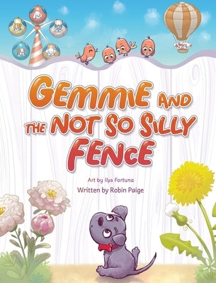 Gemmie and the Not So Silly Fence by Paige, Robin