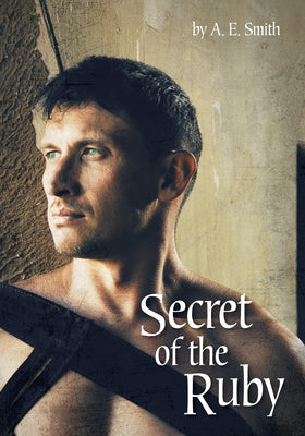 Secret of the Ruby by Smith, A. E.