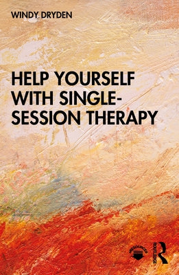 Help Yourself with Single-Session Therapy by Dryden, Windy