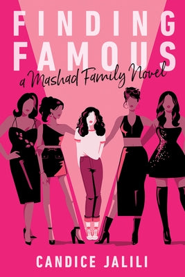 Finding Famous: A Mashad Family Novel: A Mashad Family Novel by Jalili, Candice