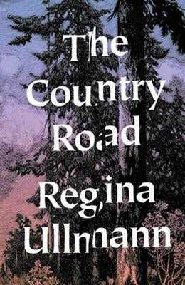The Country Road: Stories by Ullman, Regina
