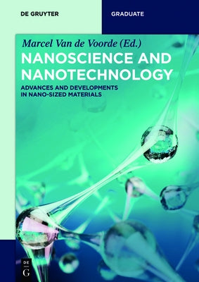 Nanoscience and Nanotechnology: Advances and Developments in Nano-Sized Materials by Van De Voorde, Marcel