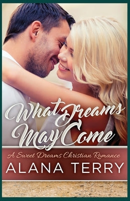 What Dreams May Come by Terry, Alana