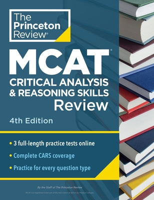 Princeton Review MCAT Critical Analysis and Reasoning Skills Review, 4th Edition: Complete Cars Content Prep + Practice Tests by The Princeton Review
