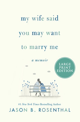 My Wife Said You May Want to Marry Me LP by Rosenthal, Jason B.