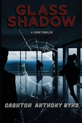 Glass Shadow by Byns, Cashton Anthony