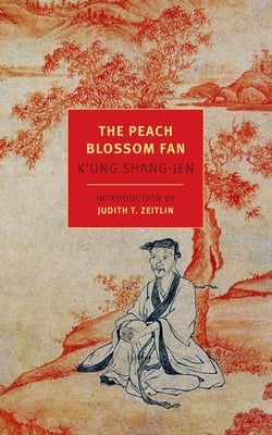The Peach Blossom Fan by Shang-Jen, K'Ung