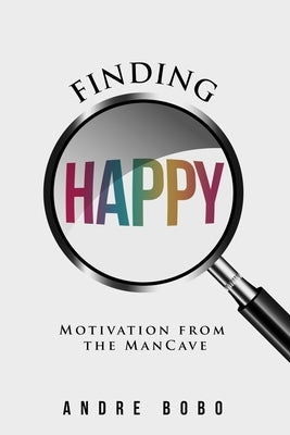 Finding Happy by Bobo, Andre