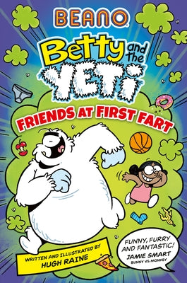 Beano Betty and the Yeti: Friends at First Fart by Beano