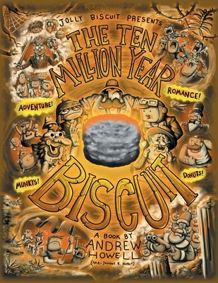 The Ten Million Year Biscuit by Howell, Andrew