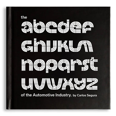 The ABCs of the Automotive Industry by Segura, Carlos