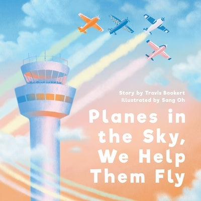 Planes in the Sky, We Help Them Fly by Bookert, Travis