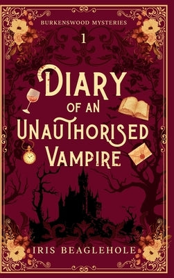 Diary of an Unauthorised Vampire by Beaglehole, Iris