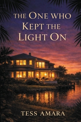 The One Who Kept the Light on by Amara, Tess