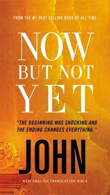 Now But Not Yet, Vol. 5:: Holy Bible, John by Nelson, Thomas
