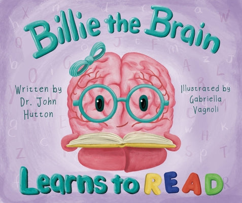 Billie the Brain Learns to Read by Hutton, John