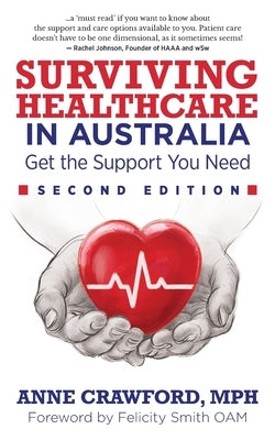 Surviving Healthcare in Australia: Get the Support You Need by Crawford, Anne