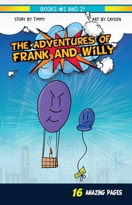The Adventures of Frank and Willy: Book 1 and 2 by John, Timmy G.