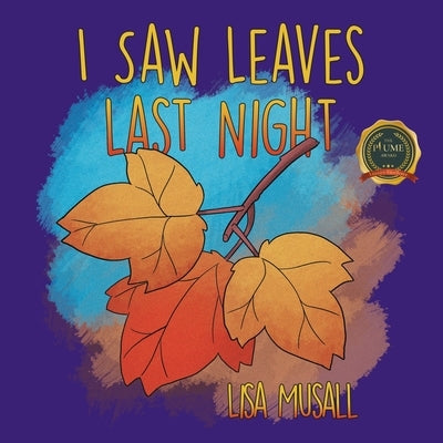 I Saw Leaves Last Night by Musall, Lisa