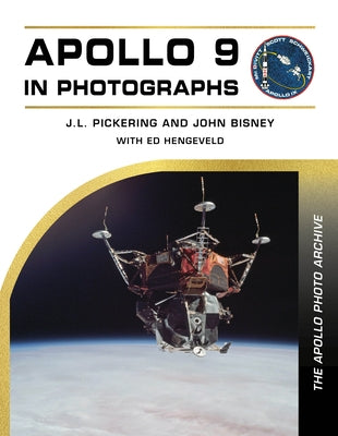 Apollo 9 in Photographs: The Apollo Photo Archive by Pickering, J. L.