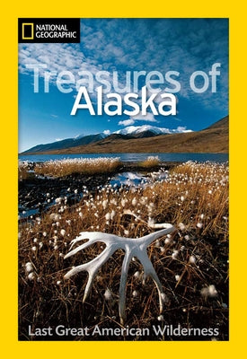 Treasures of Alaska: Last Great American Wilderness by Rennicke, Jeff