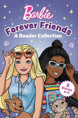 Barbie: Forever Friends - A Reader Collection by Mattel