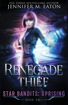 Renegade Thief by Eaton, Jennifer M.