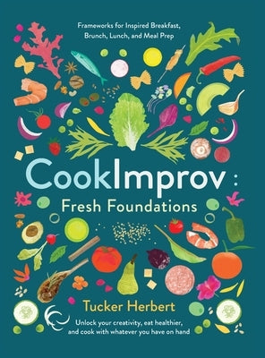 Cookimprov: Fresh Foundations by Tucker, Herbert