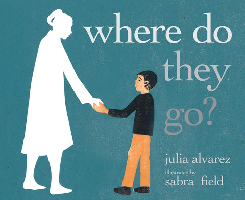 Where Do They Go? by Alvarez, Julia