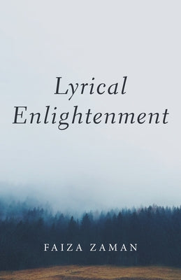 Lyrical Enlightenment by Zaman, Faiza