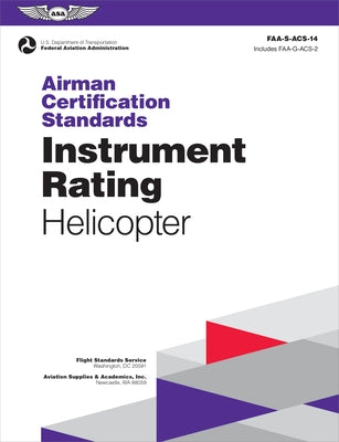Airman Certification Standards: Instrument Rating - Helicopter (2024): Faa-S-Acs-14 by Federal Aviation Administration (FAA)