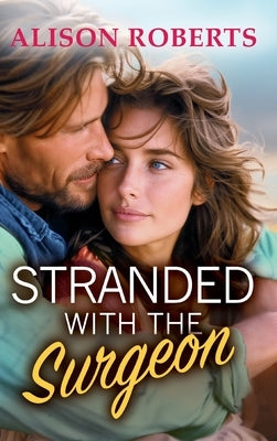 Stranded with the Surgeon by Roberts, Alison