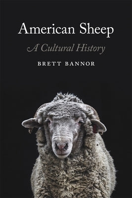 American Sheep: A Cultural History by Bannor, Brett