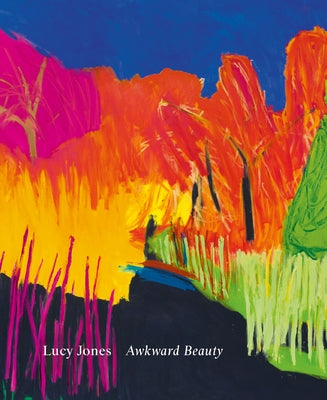 Awkward Beauty: The Art of Lucy Jones by Shakespeare, Tom