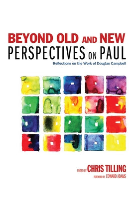 Beyond Old and New Perspectives on Paul by Tilling, Chris