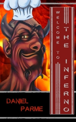 Welcome to The Inferno by Parme, Daniel