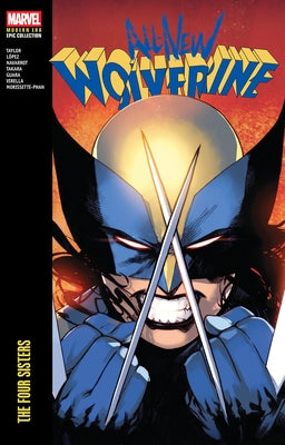 All-New Wolverine Modern Era Epic Collection: The Four Sisters by Taylor, Tom