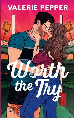 Worth the Try: A Single Dad Nanny Rugby Romance by Pepper, Valerie