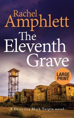 The Eleventh Grave: A Detective Mark Turpin crime thriller (large print) by Amphlett, Rachel