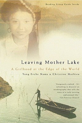 Leaving Mother Lake: A Girlhood at the Edge of the World by Namu, Yang Erche