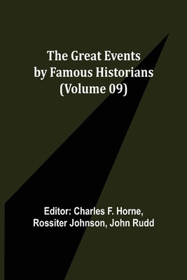 The Great Events by Famous Historians (Volume 09) by F. Horne, Charles