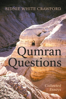 Qumran Questions: Collected Essays by Crawford, Sidnie White