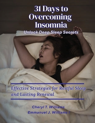31 Days to Overcoming Insomnia by Williams, Cheryl T.