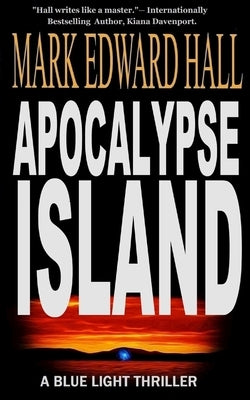 Apocalypse Island: Blue Light Series, Book 1: Blue Light Series, Book by Hall, Mark Edward