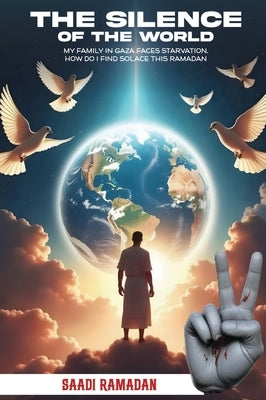 The Silence Of The World by Ramadan, Saadi
