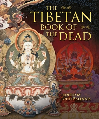 The Tibetan Book of the Dead by Baldock, John