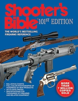 Shooter's Bible, 101st Edition: The World's Bestselling Firearms Reference by Cassell, Jay
