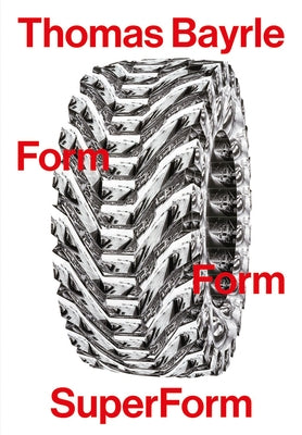 Thomas Bayrle: Form Form Superform by Bayrle, Thomas