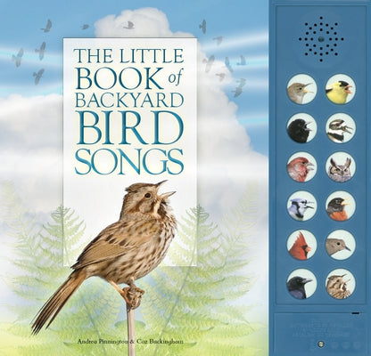 The Little Book of Backyard Bird Songs [With Battery] by Pinnington, Andrea